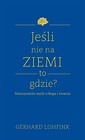 Jeśli nie na ziemi, to gdzie?