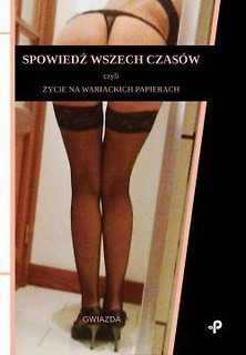 Spowiedź wszech czas&oacute;w, czyli życie na...