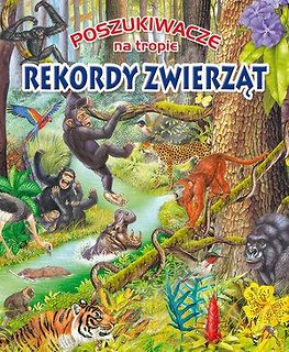 Poszukiwacze na tropie. Rekordy zwierząt