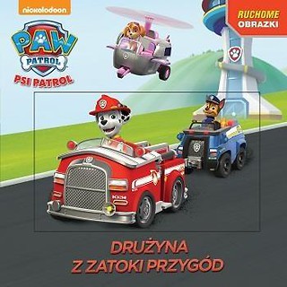Psi Patrol. Drużyna z zatoki przyg&oacute;d