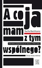 A co ja mam z tym wspólnego?