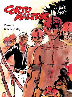 Corto Maltese. T.3 Zawsze trochę dalej