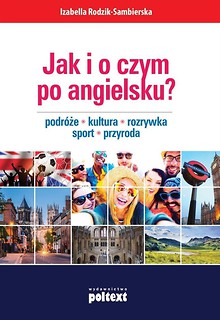 Jak i o czym po angielsku? Podr&oacute;że. Kultura..