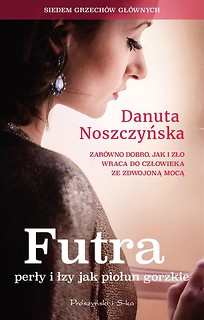 Futra,perły i łzy jak piołun gorzkie