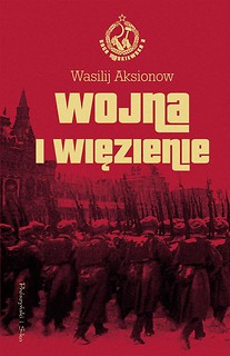 Wojna i więzienie.T.2 Saga moskiewska