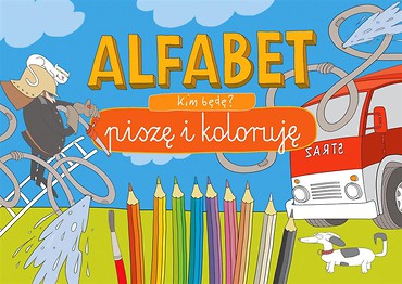 Blok kreatywny. Alfabet. Kim będę?