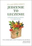 Jedzenie to leczenie