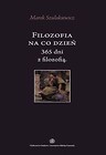 Filozofia na co dzień 365 dni z filozofią