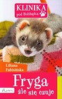 Klinika pod Boliłapką Fryga źle się czuje