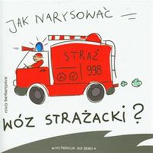 JAK NARYSOWAĆ WÓZ STRAŻACKI
