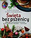 Święta bez pszenicy