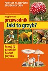 Mój pierwszy przewodnik Jaki to grzyb?