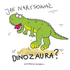 Jak narysować dinozura?