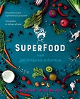 Superfood, czyli jak leczyć się jedzeniem