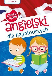 Angielski dla najmłodszych A1. Klasa 1