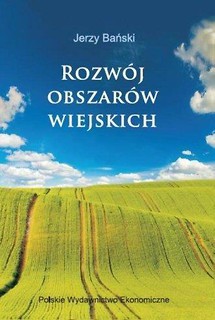 Rozw&oacute;j obszar&oacute;w wiejskich. Wybrane zagadnienia