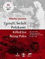 Zginęli, bo byli Polakami