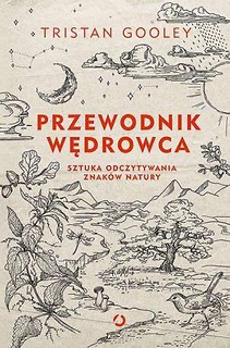 Przewodnik wędrowca. Sztuka odczytywania znak&oacute;w...