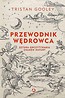 Przewodnik wędrowca. Sztuka odczytywania znak&oacute;w...
