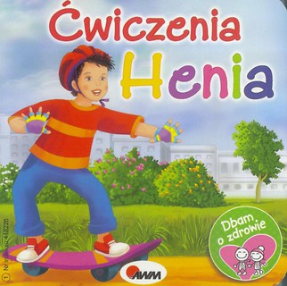 Dbam o zdrowie. Ćwiczenia Henia
