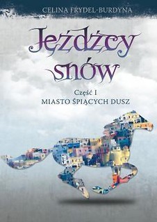 Jeźdźcy sn&oacute;w cz.1 Miasto śpiących dusz