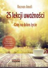 25 lekcji uważności. Czas na dobre życie