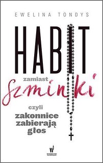 Habit zamiast szminki, czyli zakonnice...