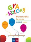 Gra w kolory. Matematyka. Ćwiczenia SP 3 cz.1