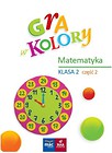 Gra w kolory. Matematyka SP 2 cz.2