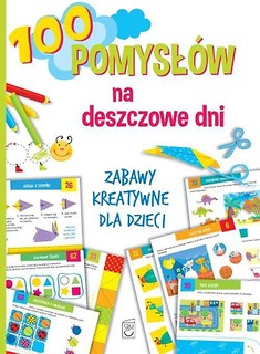 100 pomysł&oacute;w na deszczowe dni