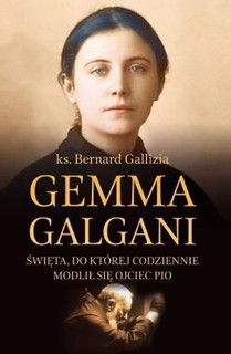 Gemma Galgani.Święta, do której codziennie modlił