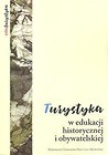 Turystyka w edukacji historycznej i obywatelskiej
