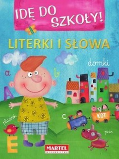 Idę do szkoły - Literki i słowa