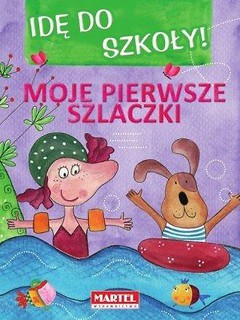 Idę do szkoły - Moje pierwsze szlaczki