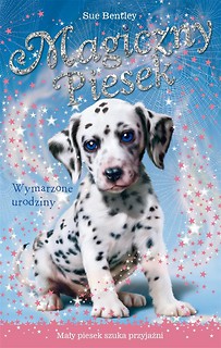 Magiczny piesek. Wymarzone urodziny