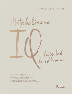 Metaboliczne IQ - tw&oacute;j kod do zdrowia