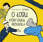 Usypianki 2. O Łosiu, który szukał przyjaciela