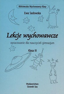 Lekcje wychowawcze. Opracowanie dla naucz. kl.III