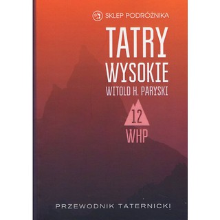 Tatry Wysokie. Przewodnik taternicki t. 12