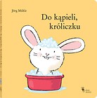 Do kąpieli, kr&oacute;liczku