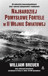 Najbardziej pomysłowe fortele w II wojnie świat.