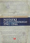 Notatki z Getta Ł&oacute;dzkiego 1941-1944