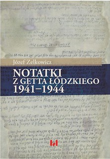 Notatki z Getta Ł&oacute;dzkiego 1941-1944