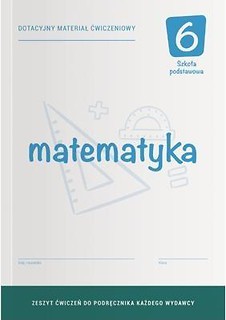 Matematyka SP 6 Dotacyjny materiał ćw. OPERON