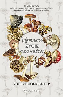Tajemnicze życie grzyb&oacute;w