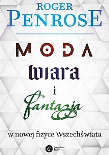 Moda, wiara i fantazja w nowej fizyce Wszechświata