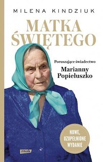 Matka Świętego. Poruszające świadectwo Marianny...