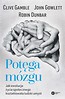 Potęga m&oacute;zgu. Jak ewolucja życia społecznego..