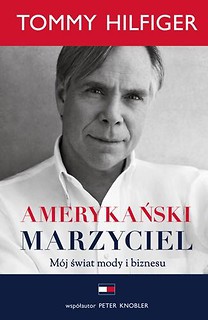 Amerykański marzyciel. M&oacute;j świat mody i biznesu