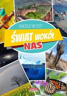 Dlaczego tak jest? Świat wok&oacute;ł nas MARTEL